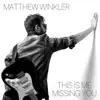 Matthew Winkler - This Is Me Missing You - Single