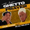 Exor Vyper - Ghetto Prayer (feat. Blaqbelieve) - Single